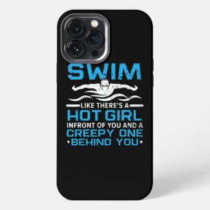 Mens Swim Like There's A Hot Girl Swimmer iPhone 13 Pro Max Case