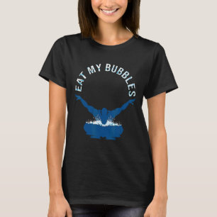 Mens Swimming Saying Eat My Bubbles Swimmer T-Shirt