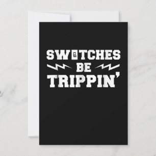Mens Switches Be Trippin Funny Electrician Gift Card