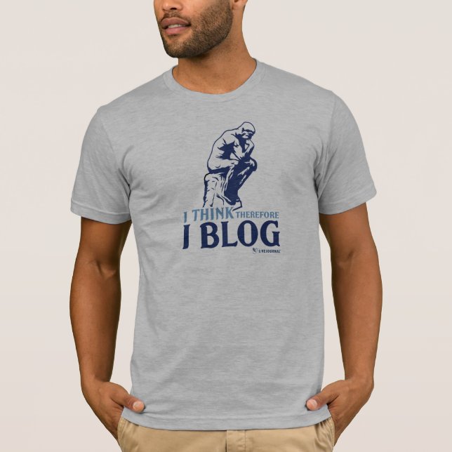 Men's T-Shirt (I Think, Therefore I Blog) (Front)