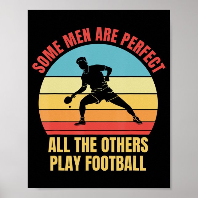 Mens Table Tennis Men are Perfect Fun  Poster (Front)