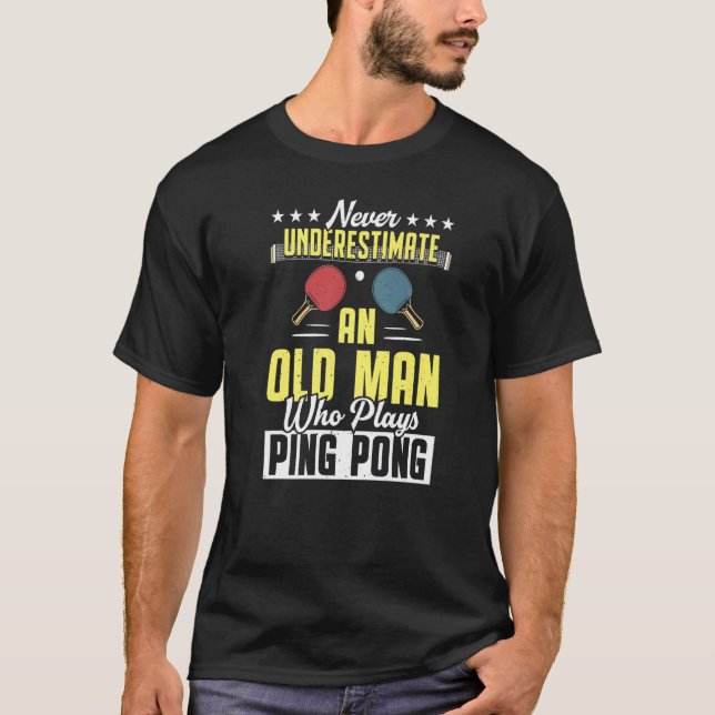 Mens  Table Tennis Paddle Old Man Who Plays Ping P T-Shirt (Front)