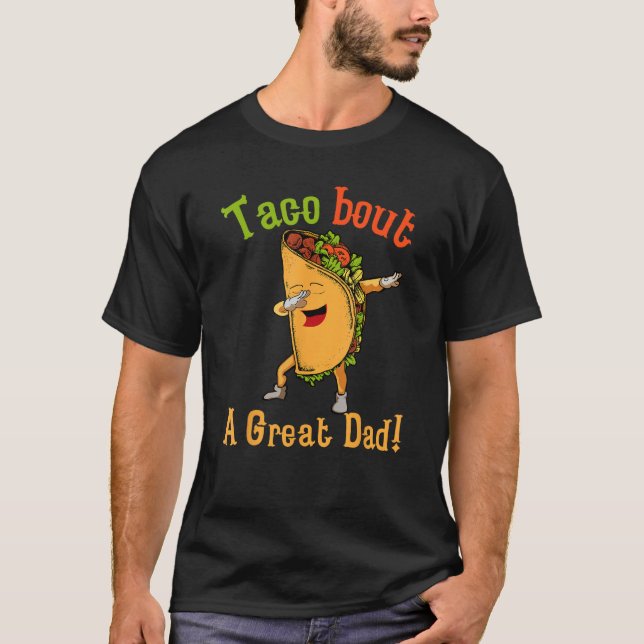 Mens Taco Bout A Great Dad! Men's Funny Dad Joke H T-Shirt (Front)