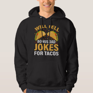 Mens Taco Will Tell Bonus Dad Jokes For Tacos Fat Hoodie