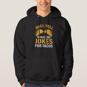 Mens Taco  Will Tell Bonus Dad Jokes For Tacos Fat Hoodie