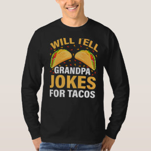 Mens Taco  Will Tell Grandpa Jokes For Tacos Fathe T-Shirt