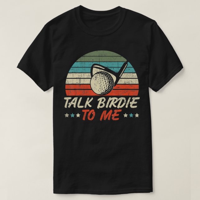 Mens Talk Birdie To Me for a Golf Player Golfer Go T-Shirt (Design Front)