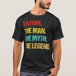 Mens Tatum The Man the Myth the Legend  T-Shirt