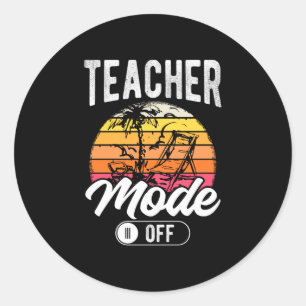 Mens teacher mode off teacher vacation relax sun classic round sticker
