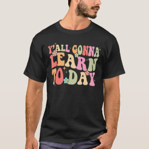 Mens Teacher Yall Gonna Learn Today Retro Teache T-Shirt