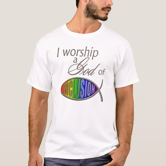 Men's Tee: I Worship a God of Inclusion T-Shirt (Front)