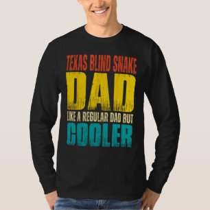 Mens Texas Blind Snake Dad Like a Regular Dad but T-Shirt