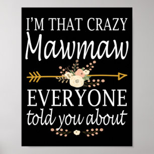 Mens That Crazy Mawmaw Everyone Told About Mothers Poster