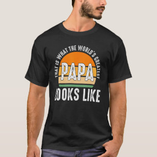Mens that is what the world's greatest papa looks  T-Shirt