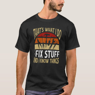 Mens That's What I Do Plumbing Tradesmen Quote Wr T-Shirt