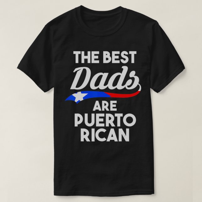Mens The best Dads are Puerto Rican Puerto Rico  T-Shirt (Design Front)
