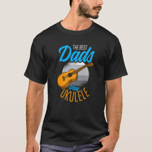 Mens The Best Dads Play Ukulele Ukulele Hawaii Gu T-Shirt