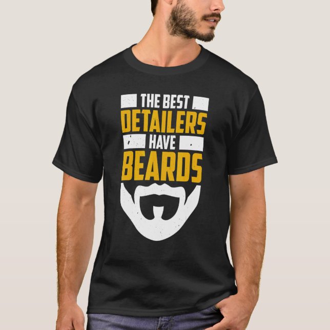 Mens The Best Detailers Have Beards Car Detailer P T-Shirt (Front)