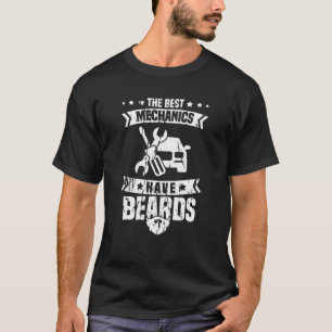Mens The Best Mechanics Have Beards - Race Auto Ga T-Shirt