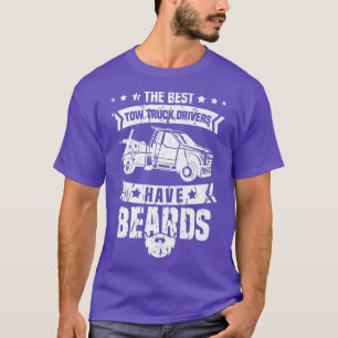 Mens The Best Tow Truck Drivers Have Beards - Tow T-Shirt