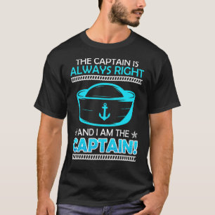 Mens The Captain Is Always Right I Am The Kätp N B T-Shirt