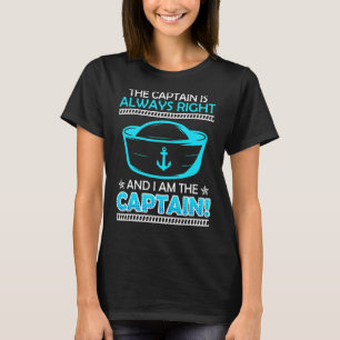 Mens The Captain Is Always Right I Am The Kätp N B T-Shirt