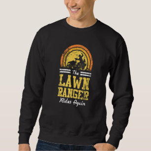 Mens The Lawn Ranger Rides Again For A Lawn Mower Sweatshirt