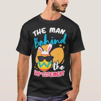 Mens The Man Behind The Eggcitement Easter Bunny E T-Shirt