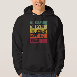 Mens The Man The Myth The Legend Nope Just Aidan Hoodie