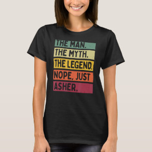 Mens The Man The Myth The Legend Nope Just Asher T-Shirt