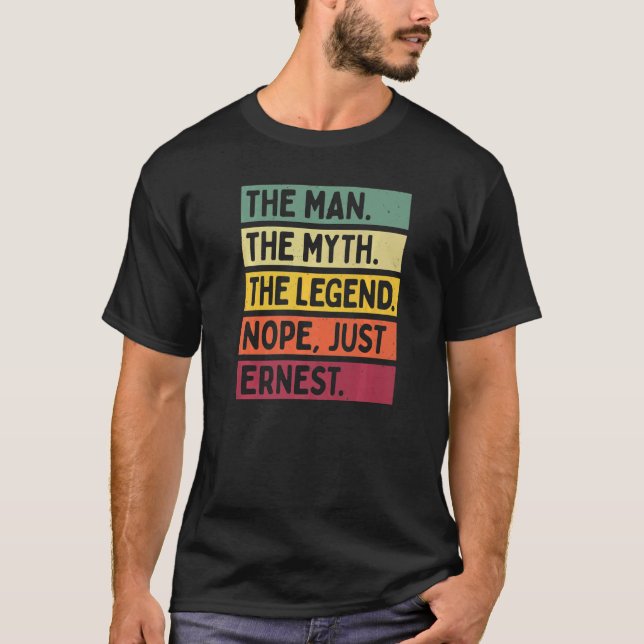 Mens The Man The Myth The Legend Nope Just Ernest  T-Shirt (Front)