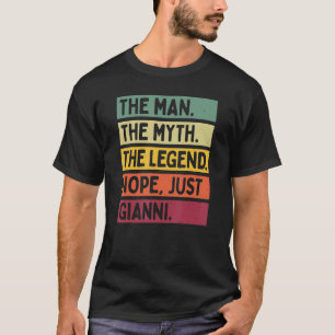 Mens The Man The Myth The Legend Nope Just Gianni  T-Shirt