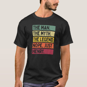 Mens The Man The Myth The Legend Nope Just Henry T-Shirt