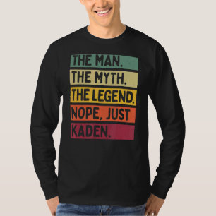 Mens The Man The Myth The Legend Nope Just Kaden T-Shirt