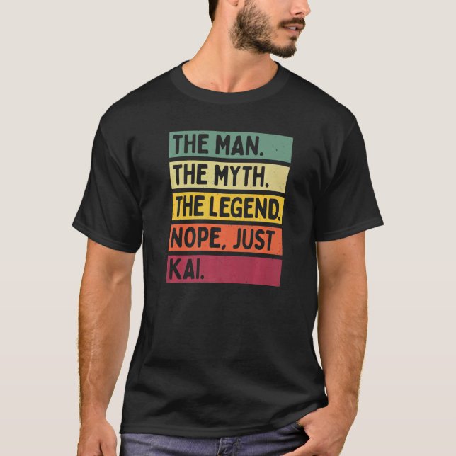 Mens The Man The Myth The Legend Nope Just Kai  Qu T-Shirt (Front)