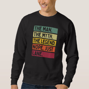 Mens The Man The Myth The Legend Nope Just Lane Q Sweatshirt
