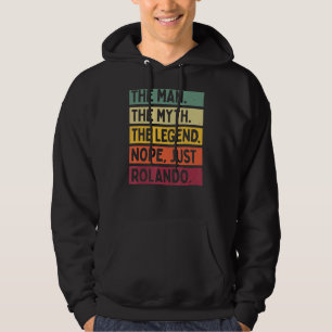 Mens The Man The Myth The Legend Nope Just Rolando Hoodie
