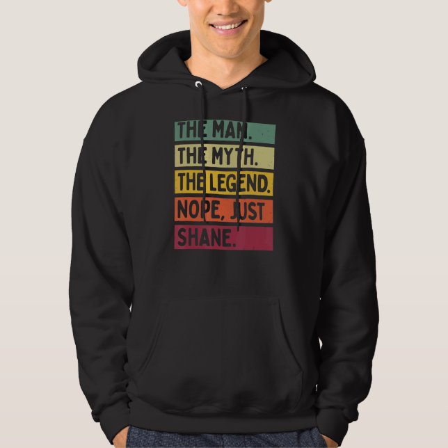 Mens The Man The Myth The Legend Nope Just Shane   Hoodie (Front)