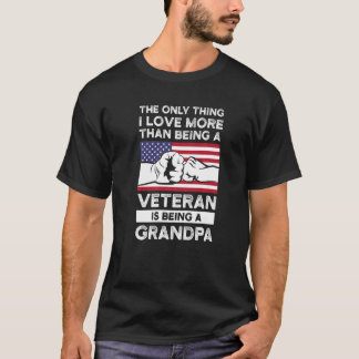 Mens the only thing I love veteran is being a gran T-Shirt