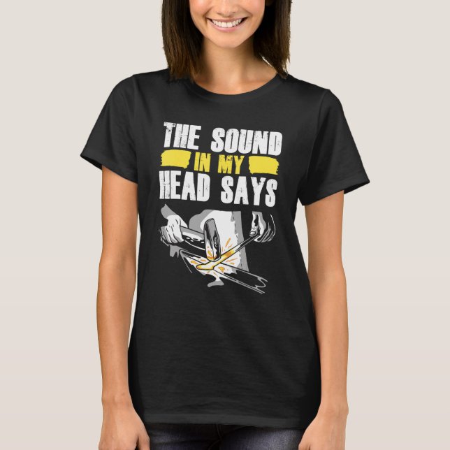 Mens The Sound In My Head Says Blacksmith Metalwor T-Shirt (Front)