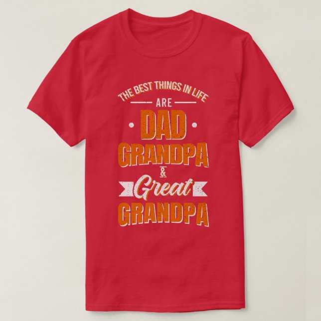 Mens Then things in life are dad grandpa grandfath T-Shirt (Design Front)