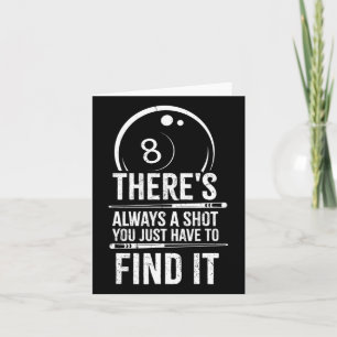 Mens Theres Always A Shot Funny Billiards Pool Pla Card