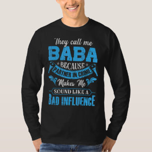 Mens They Call Me Baba Because Partner In Crime  F T-Shirt