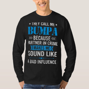 Mens They Call Me Bumpa Because Partner In Crime F T-Shirt