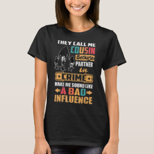 Mens They Call Me Cousin Because Partner In Crime T-Shirt