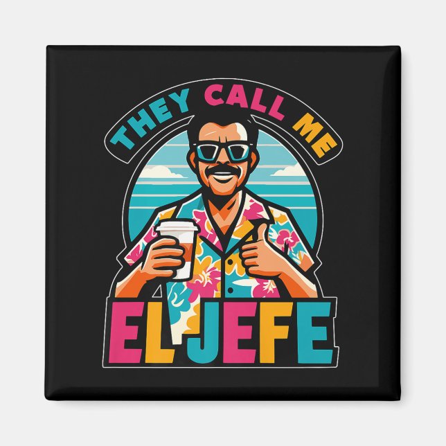 Mens They Call Me El Jefe The Boss In Spanish Funn Magnet (Front)