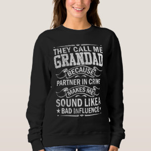 Mens They Call Me Grandad Because Partner In Crime Sweatshirt