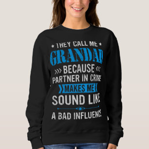 Mens They Call Me Grandad Because Partner In Crime Sweatshirt