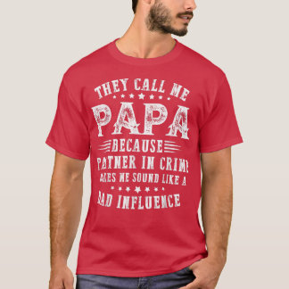 Mens They Call Me Papa Because Partner In Crime Fu T-Shirt