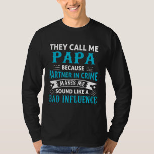 Mens They Call Me Papa    Papa Partner In Crime 8 T-Shirt